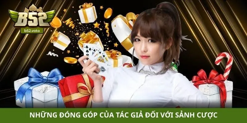 Những đóng góp của tác giả đối với sảnh cược