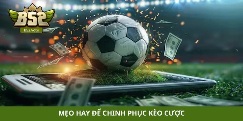 Kèo cược đội thắng Mẹo hay để chinh phục kèo cược